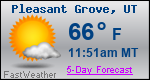 Weather Forecast for Pleasant Grove, UT