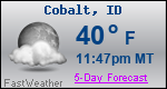 Weather Forecast for Cobalt, ID