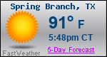 Weather Forecast for Spring Branch, TX