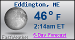Weather Forecast for Eddington, ME