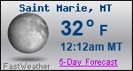 Weather Forecast for Saint Marie, MT