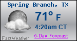 Weather Forecast for Spring Branch, TX