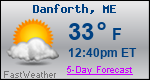 Weather Forecast for Danforth, ME