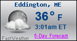 Weather Forecast for Eddington, ME