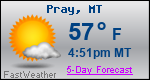 Weather Forecast for Pray, MT