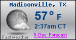 Weather Forecast for Madisonville, TX