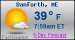 Weather Forecast for Danforth, ME