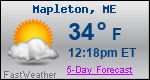 Weather Forecast for Mapleton, ME