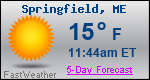 Weather Forecast for Springfield, ME