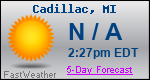 Weather Forecast for Cadillac, MI
