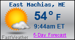 Weather Forecast for East Machias, ME