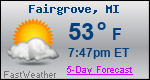 Weather Forecast for Fairgrove, MI