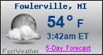 Weather Forecast for Fowlerville, MI
