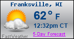 Weather Forecast for Franksville, WI