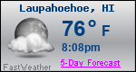 Weather Forecast for LaupÄhoehoe, HI