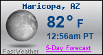 Weather Forecast for Maricopa, AZ
