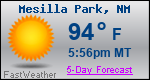 Weather Forecast for Mesilla Park, NM