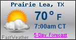 Weather Forecast for Prairie Lea, TX