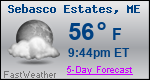 Weather Forecast for Sebasco Estates, ME