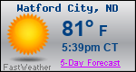 Weather Forecast for Watford City, ND