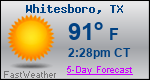 Weather Forecast for Whitesboro, TX